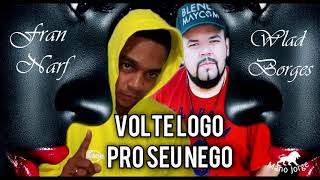 @WladBorges & Fran Narf - Volte Logo Pro Seu Nego #rapromantico #wladborges