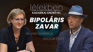 Lélekben - BIPOLÁRIS ZAVAR - Dr. Vizin Gabriella és Kácsor Zsolt (Klubrádió)