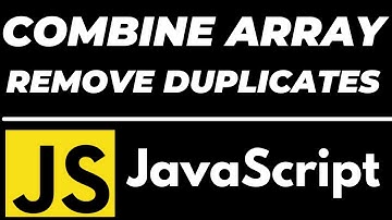 Merge two lists or arrays and remove duplicates from resultant in Javascript tutorial