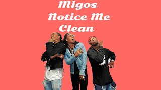 Migos-Notice Me (CLEAN)