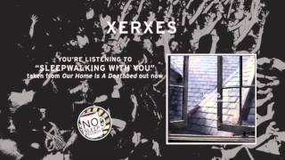 Watch Xerxes Sleepwalking With You video