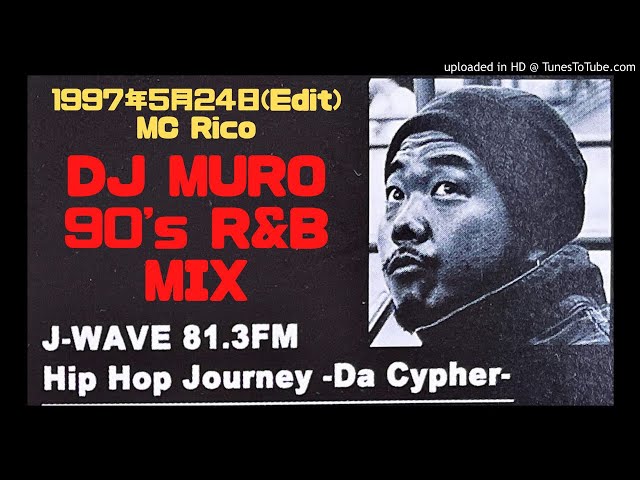 DJ Muro 90's R&B Mix @Hip Hop Journey Da Cypher 1997年5月24日