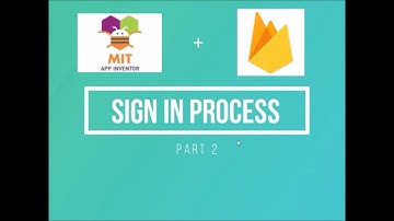 Sign In Process on MIT App Inventor (Part II)