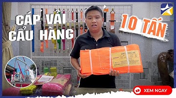 Giới Thiệu Dây Cáp Vải Cẩu Hàng 10 Tấn | Đủ Chiều Dài Từ 1M Đến 20M | Hệ Số An Toàn Cao