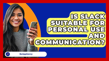 Is Slack Suitable For Personal Use And Communication? - Be App Savvy