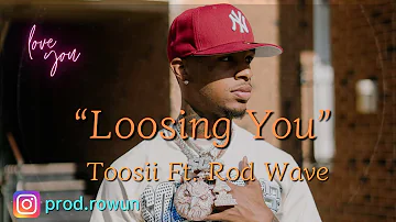 Toosii - "Loosing You" Ft. Rod Wave (Unreleased Video Remix)