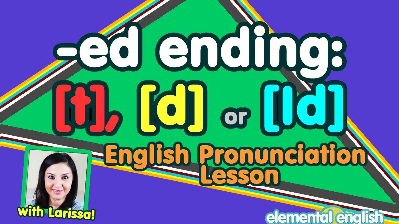 T d or Id   ed Past Tense  English Pronunciation