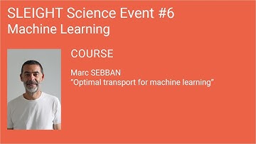 SSE#6 - COURSE - Marc SEBBAN -"Optimal transport for machine learning"