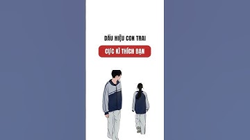 Dấu hiệu con trai CỰC KÌ thích bạn | EverydayICan #contrai #dauhieu #viralshorts #xuhuong