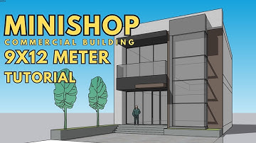 SKETCHUP BUILDING TUTORIAL HOW TO MAKE A MINISHOP COMMERCIAL BUILDING 9x12 meters