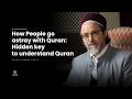 How People Go Astray With Quran Hidden Key To Understand Quran Hamza Yusuf