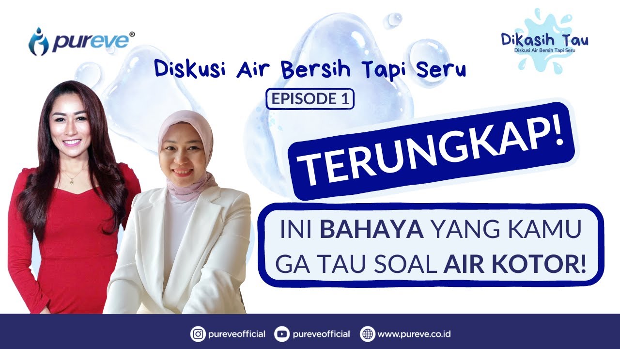 TERUNGKAP! Ini Bahaya yang Kamu Ga Tau Soal Air Kotor! | Diskusi Air Bersih Tapi Seru EPS. 1