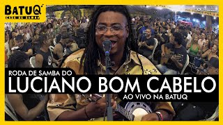 Roda de Samba de Raiz do Luciano Bom Cabelo Ao vivo na BatuQ