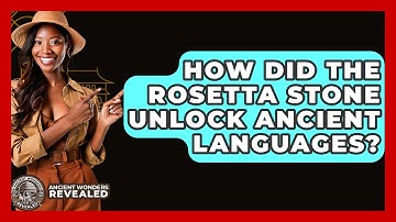 How Did The Rosetta Stone Unlock Ancient Languages? - Ancient Wonders Revealed