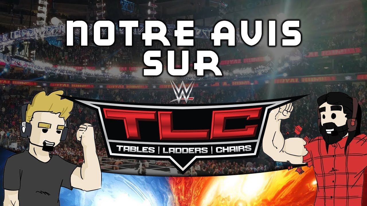 Notre avis sur TLC 2017 [SPOILER]