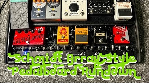 Schmidt Array Style Pedalboard Rundown Walkthrough. Gear Talk - Pedal Board