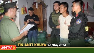 Tin tức an ninh trật tự nóng, thời sự Việt Nam mới nhất 24h khuya ngày 28\/4 | ANTV