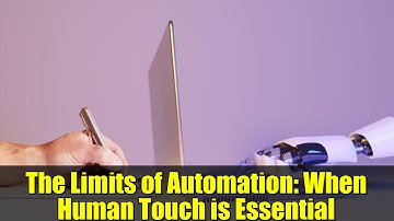 The Limits of Automation: When Human Touch is Essential