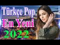 Yeni Çıkan Türkçe Pop Şarkılar 2022👌 Haftanın Özel En çok dinlenen şarkıları🔔 En Güzel Şarkılar 2022