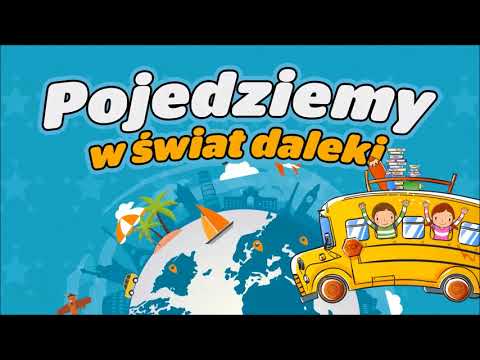 Pojedziemy w świat daleki