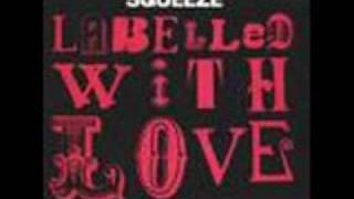 Video thumbnail of "squeeze labelled with love"