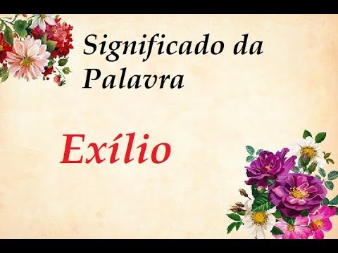 Significado da palavra  Exílio