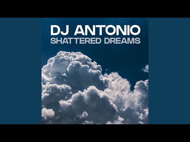 DJ Antonio - Shattered Dreams