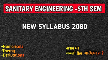SANITARY ENGINEERING -(5TH SEM) | NEW SYLLABUS 2080 | ALL THEORIES & NUMERICALS ‎@Er.dipesh186
