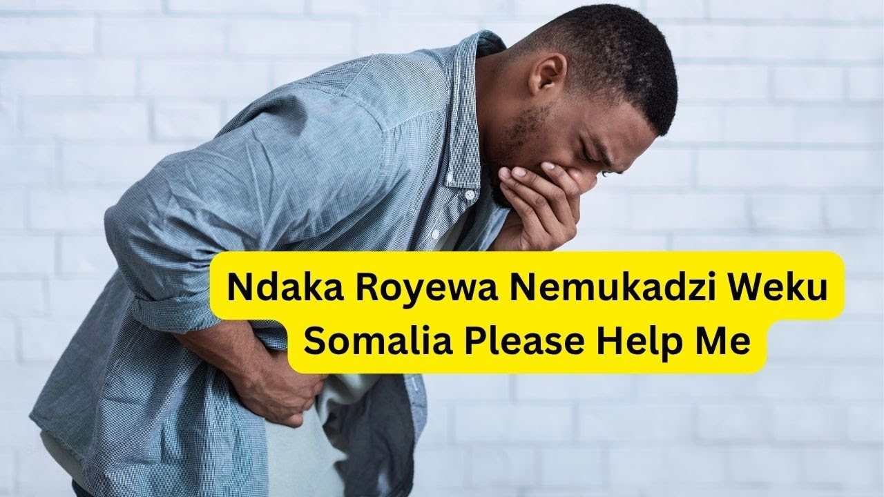 Ndaka Royewa Nemukadzi Weku Somalia Please Help Me