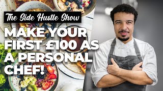 Turning your Passion into Profit | Make 000s AS A PERSONAL CHEF | Side Hustle Show |