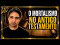 O Antigo Testamento PROVA a MORTALIDADE DA ALMA?