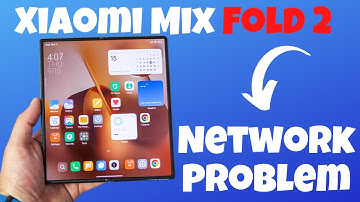 Xiaomi Mix Fold 2 Network Problem Solution {Easy Method}