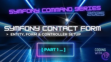 Building a Contact Form in Symfony — Part 1 Entity, Form & Controller Setup