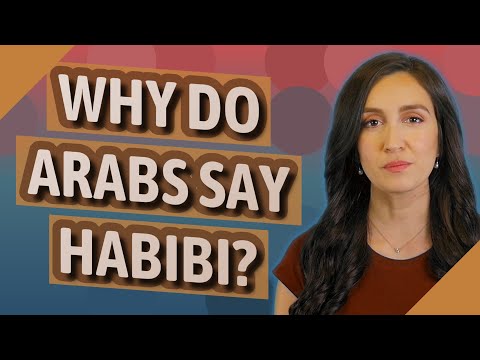 Video: Perché gli arabi dicono Habibi?