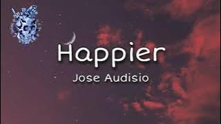 Happier - Jose Audisio (lyrics)