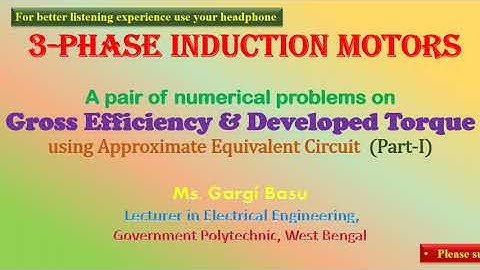 A pair of numerical problems on Gross Efficiency & Developed Torque using Approx Eq. Ckt  (Part-I)
