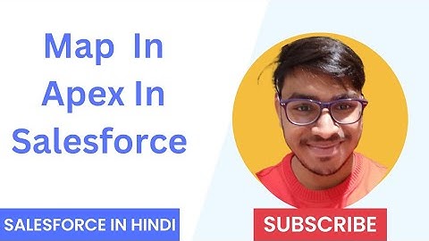 Map in Apex In Salesforce - Full Tutorial
