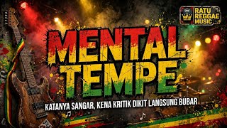 LAGU SINDIRAN PALING PEDAS! MENTAL TEMPE - RATU REGGAE MUSIC (Reggae Rock)