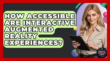How Accessible Are Interactive Augmented Reality Experiences? - Graphic Design Nerd