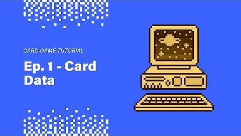 How to Make a Roguelike Deckbuilding Card Game in Unity | Ep. 1 - Card Data