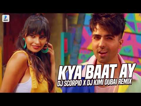 Kya Baat Ay Remix  DJ Scorpio Dubai X DJ Kimi Dubai  Harrdy Sandhu