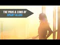 The pros and cons of smart glass  smart film