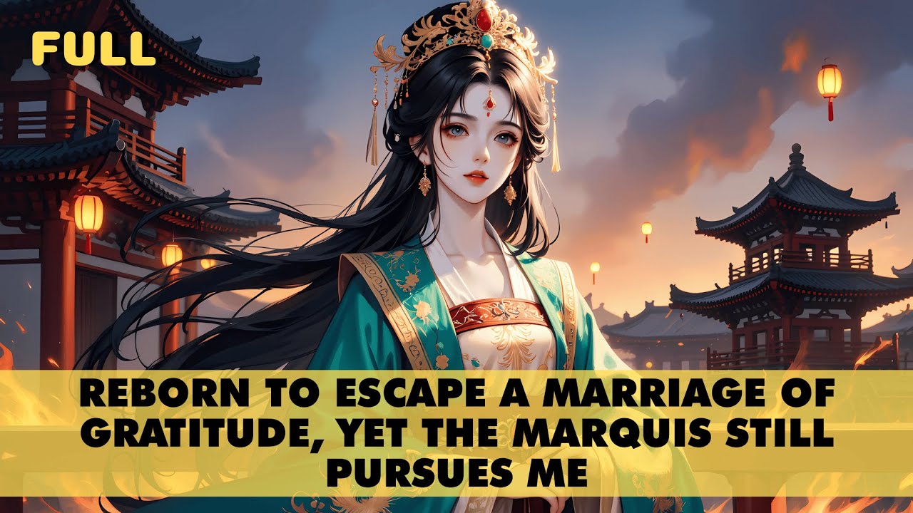 📙Reborn to Escape a Marriage of Gratitude, Yet the Marquis Still Pursues Me