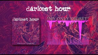 Darkest Hour - My Only Regret | Perpetual | Terminal | Official Audio