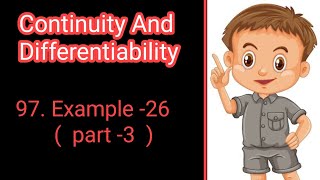 97. Example -29 part -3 of Continuity And Differentiability of class 12 NCERT