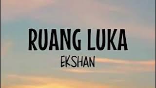 lirik lagu ruang luka - ekhsan