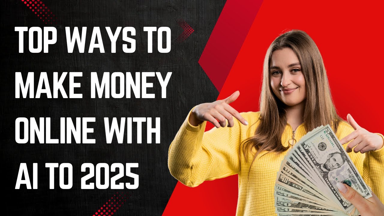 Top Ways to Make Money Online with AI To 2025 - YouTube