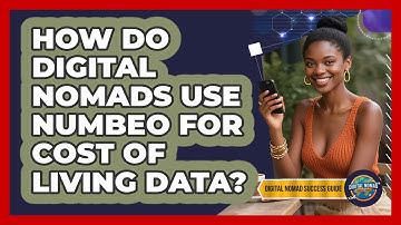 How Do Digital Nomads Use Numbeo For Cost Of Living Data? - Digital Nomad Success Guide