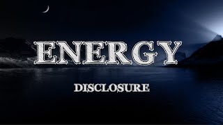 Disclosure - Energy (Lyrics)