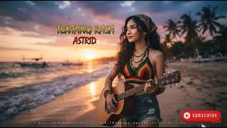 Download Lagu Tentang Rasa Astrid ||REGGAE Cover